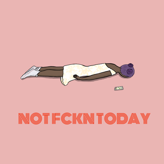 Not Fckn Today #34