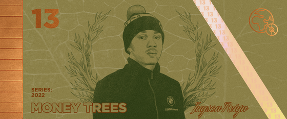 Money Trees #13 - Jayson Reign