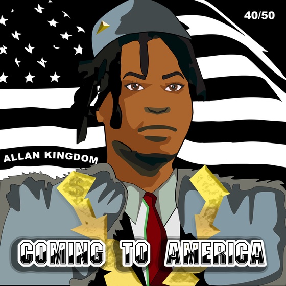 Coming to America by Allan Kingdom 40/50