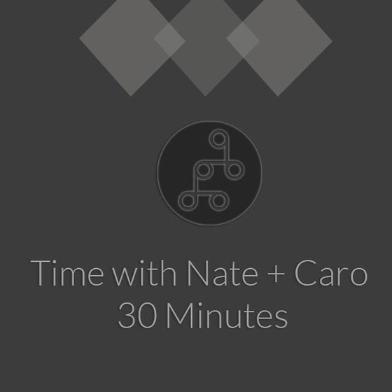 30 minutes with Nate + Caro