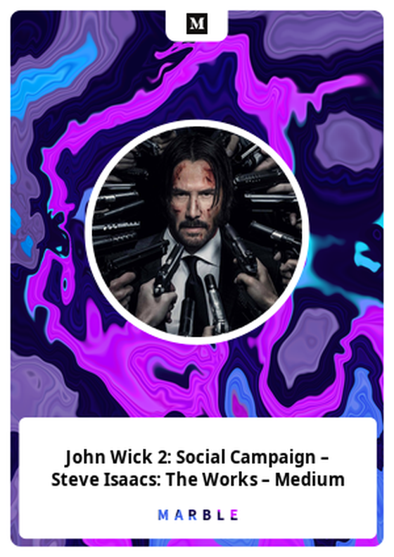 John Wick 2: Social Campaign – Steve Isaacs: The Works – Medium