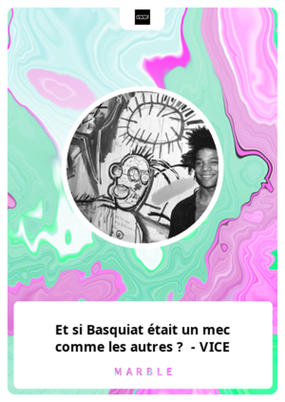 Et si Basquiat était un mec comme les autres ?  - VICE