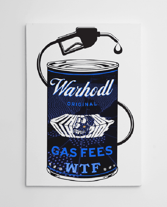 WARHODL Artist Proof "GAS FEES WTF" Revised Soup can