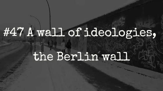 A wall of ideologies, the Berlin wall