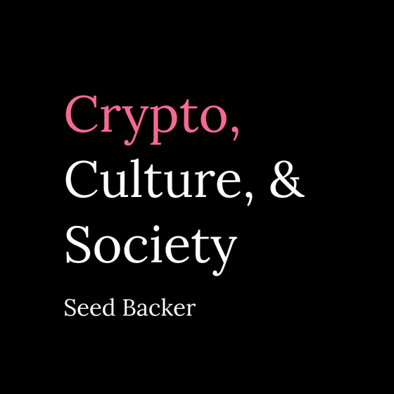 Seed Backer for Crypto, Culture, & Society 8/150