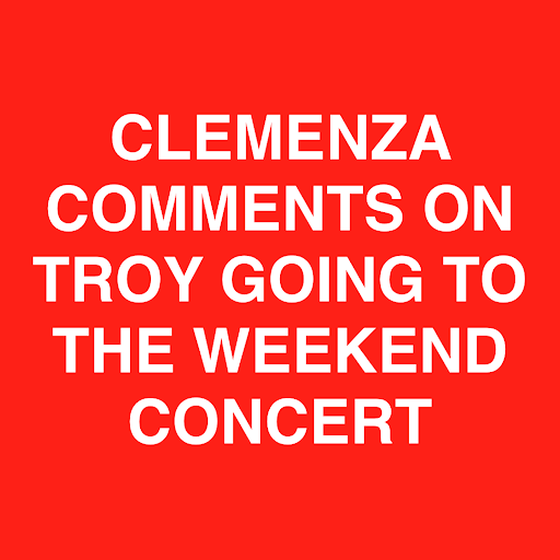 Clemenza pumps Troy up for the Weekend concert!