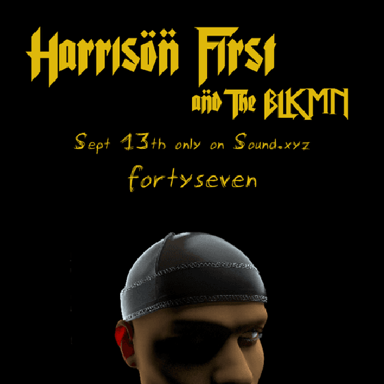 Harrison First & The BLKMN (Sept 13th on Sound.xyz)