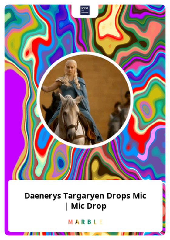 Daenerys Targaryen Drops Mic | Mic Drop