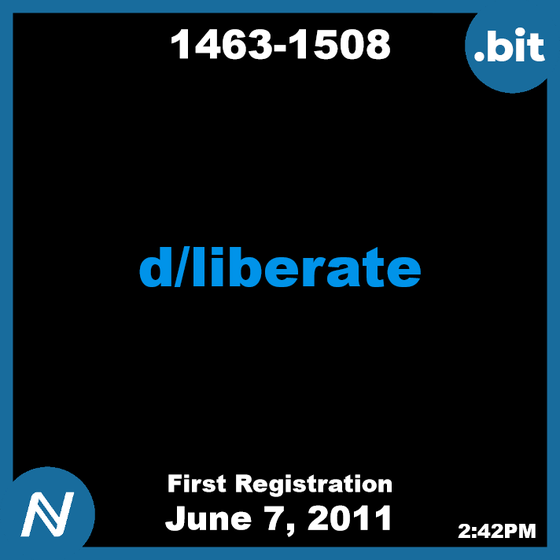 1463-1508 | d/liberate | June 7, 2011 | Namecoin Domain