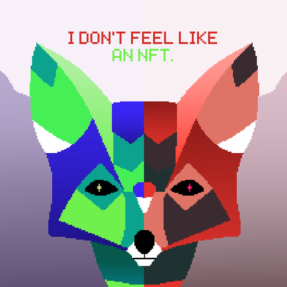 I don't feel like an NFT.