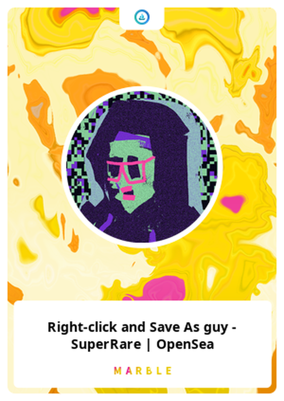 Right-click and Save As guy - SuperRare | OpenSea