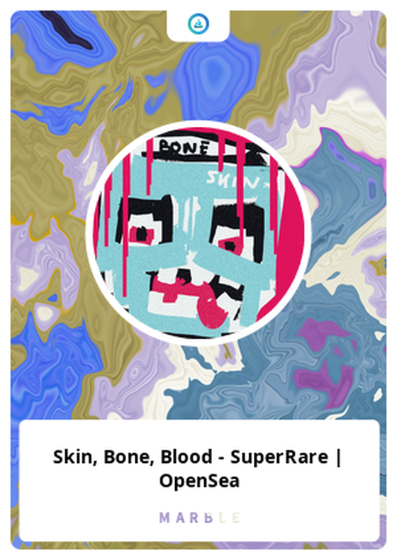 Skin, Bone, Blood - SuperRare | OpenSea