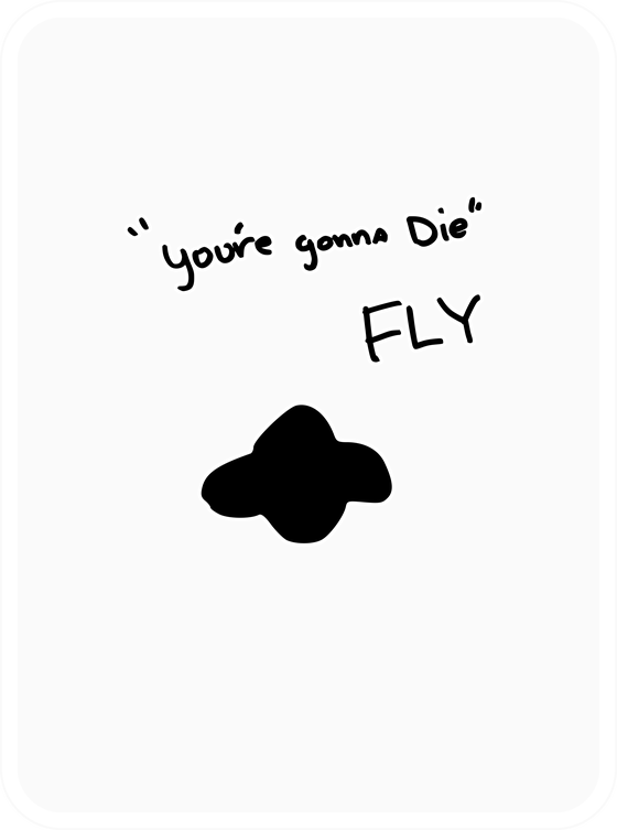 "You're Gonna Die" Fly