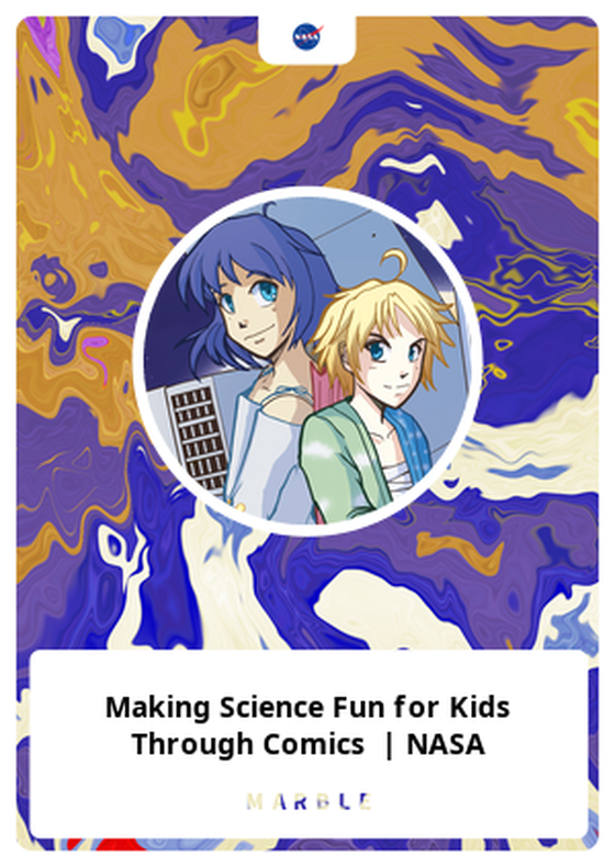 Making Science Fun for Kids Through Comics  | NASA