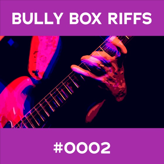 Bully Box Riff #2