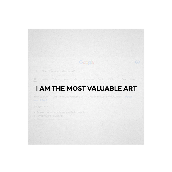 I am the most valuable art. 