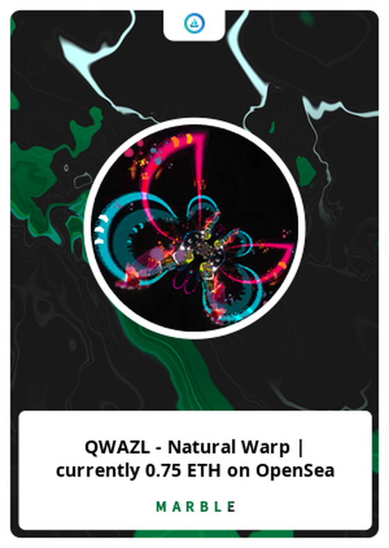 QWAZL - Natural Warp | currently 0.75 ETH on OpenSea