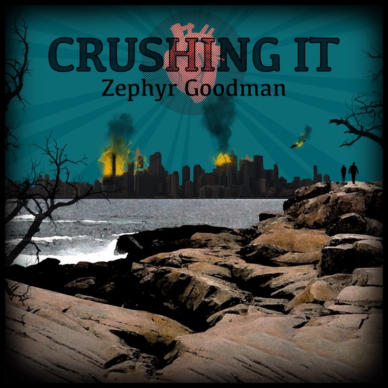 Crushing It by Zephyr Goodman & Marc Kuegle