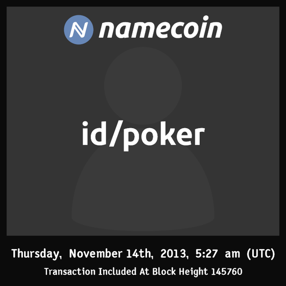 id/poker | 2013-11 | Namecoin Identity (id/ asset) |