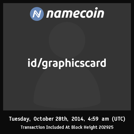 id/graphicscard | 2014-10 | Namecoin Identity (id/ asset) |