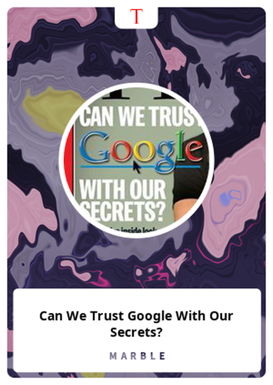 Can We Trust Google With Our Secrets?