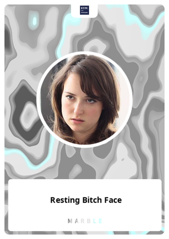 Resting Bitch Face