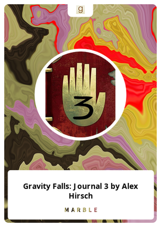 Gravity Falls: Journal 3 by Alex Hirsch