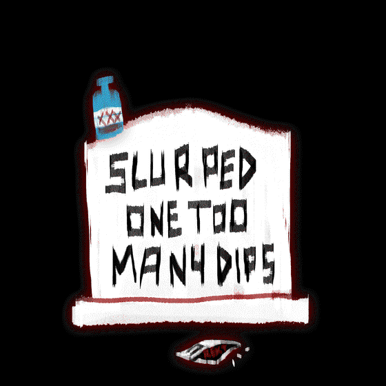 EPITAPH 62 - SLURPED ONE TOO MANY DIPS