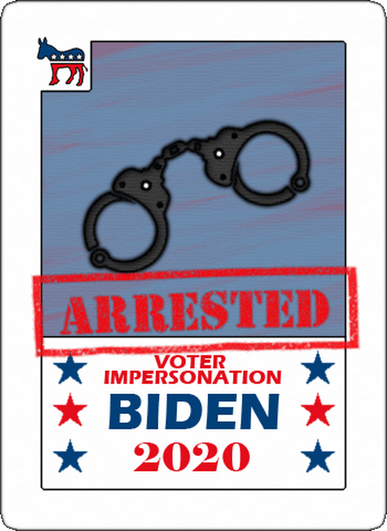 Voter Impersonation [Joe Biden] - ARRESTED