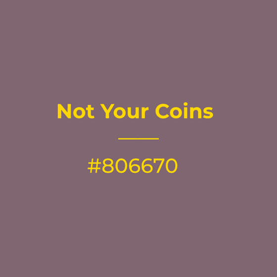 Not Your Coins #806670