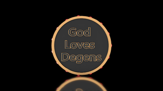 God Loves Degens