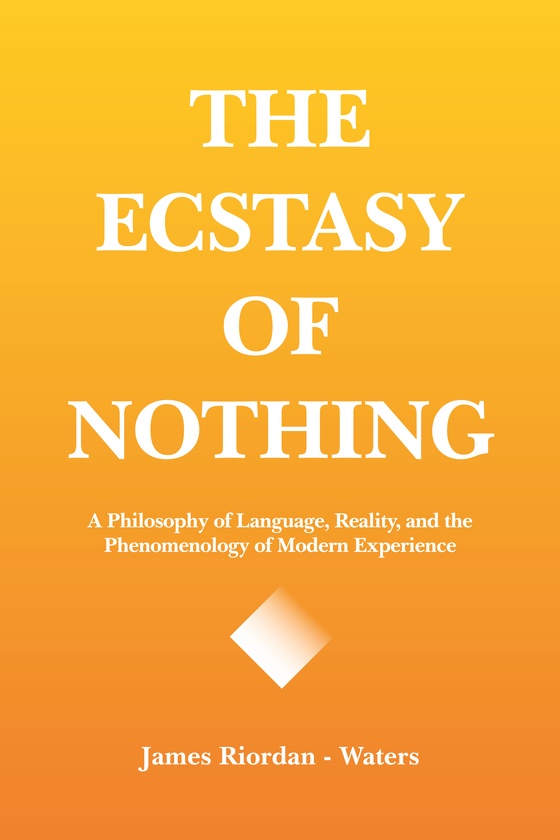 The Ecstasy of Nothing