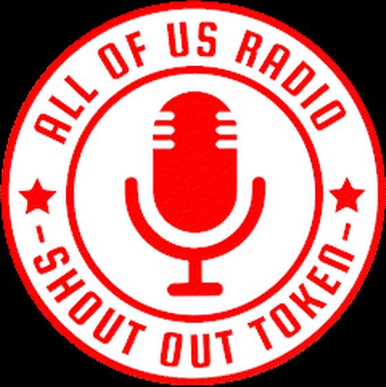 ALL OF US RADIO: SHOUT OUT TOKEN