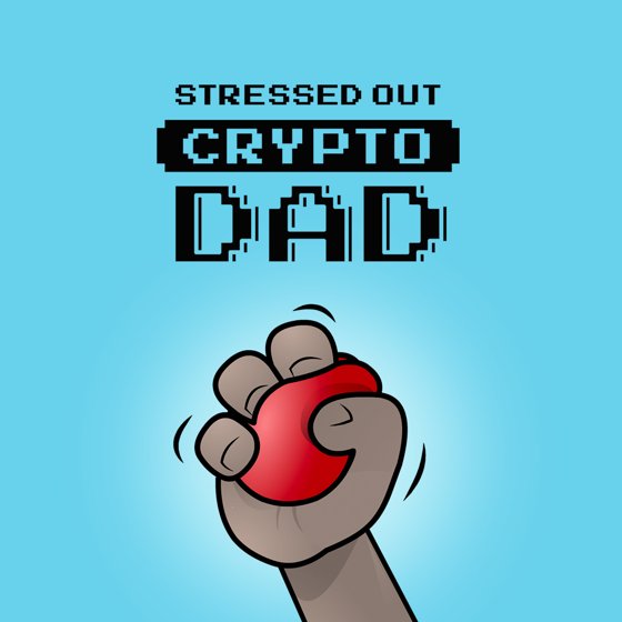 Stressed Out Crypto Dad #278