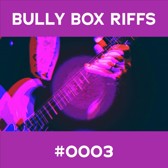 Bully Box Riff #3