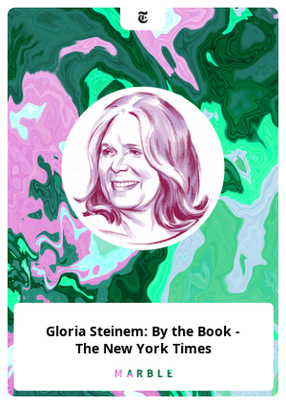 Gloria Steinem: By the Book - The New York Times