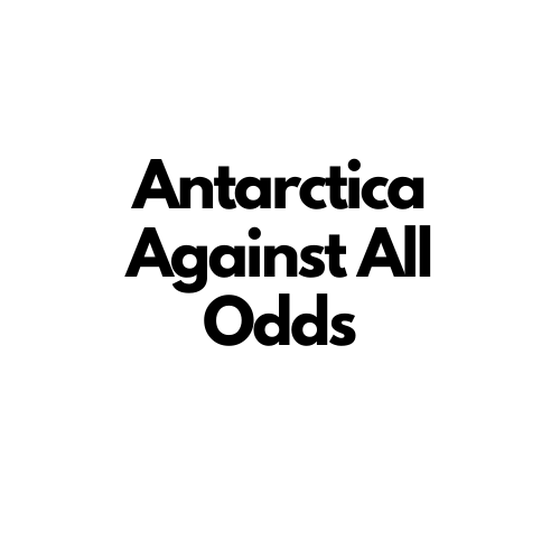 Antarctica Against All Odds II