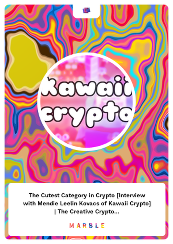 The Cutest Category in Crypto [Interview with Mendie Leelin Kovacs of Kawaii Crypto] | The Creative Crypto Magazine