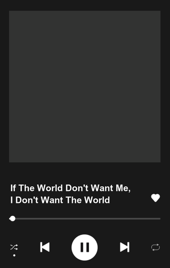 If The World Don't Want Me, I Don't Want The World