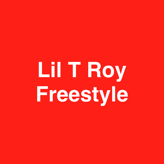 Lil T Roy Freestyle 