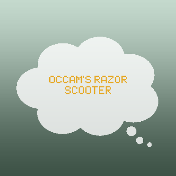 Occam's Razor Scooter.