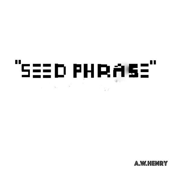 SEED PHRASE