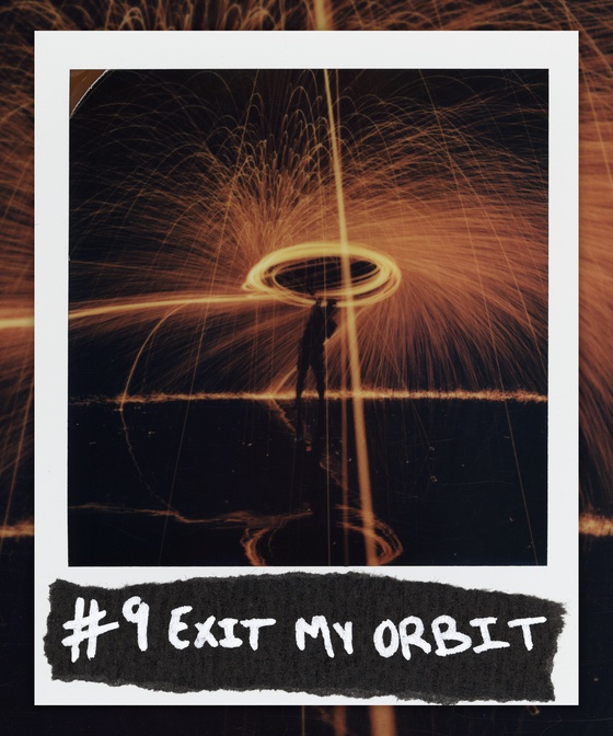 #9 EXIT MY ORBIT