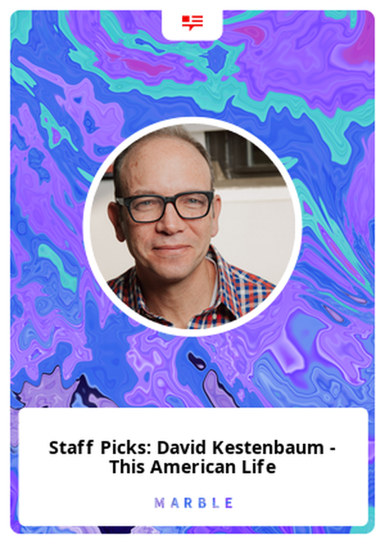 Staff Picks: David Kestenbaum - This American Life