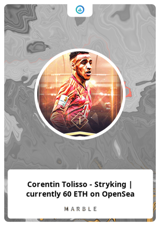 Corentin Tolisso - Stryking | currently 60 ETH on OpenSea