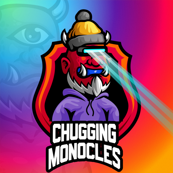 Chugging Monocles