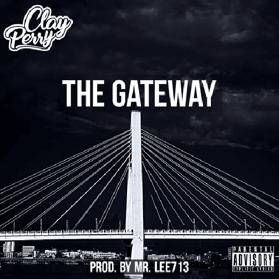 Clay Perry - The Gateway (Prod. By Mr. Lee713) 