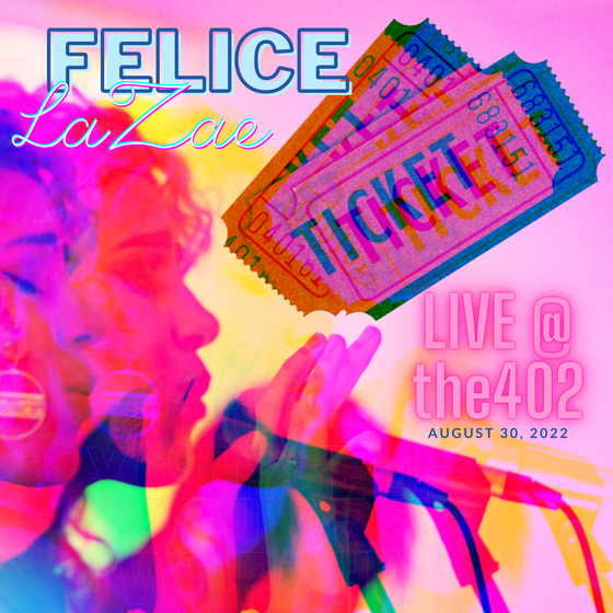 Felice LaZae Live @ the402 ~ August 30, 2022