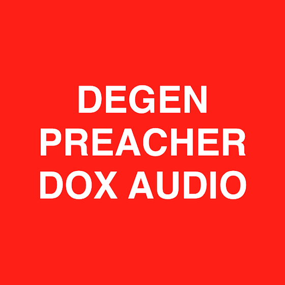 Degen Preacher Dox Audio (Live in Spaces)