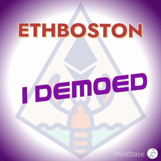 ETHBoston 'I Demoed'